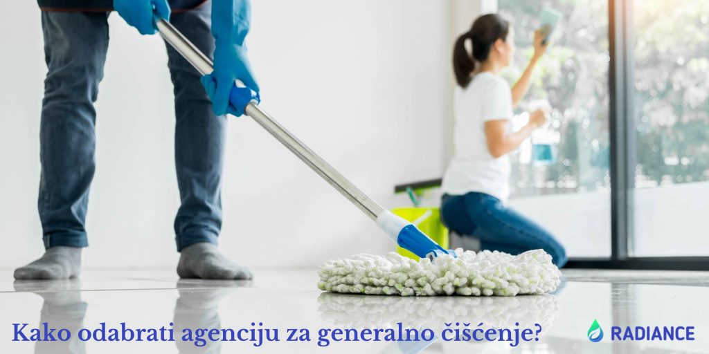 Kako odabrati agenciju za generalno čišćenje