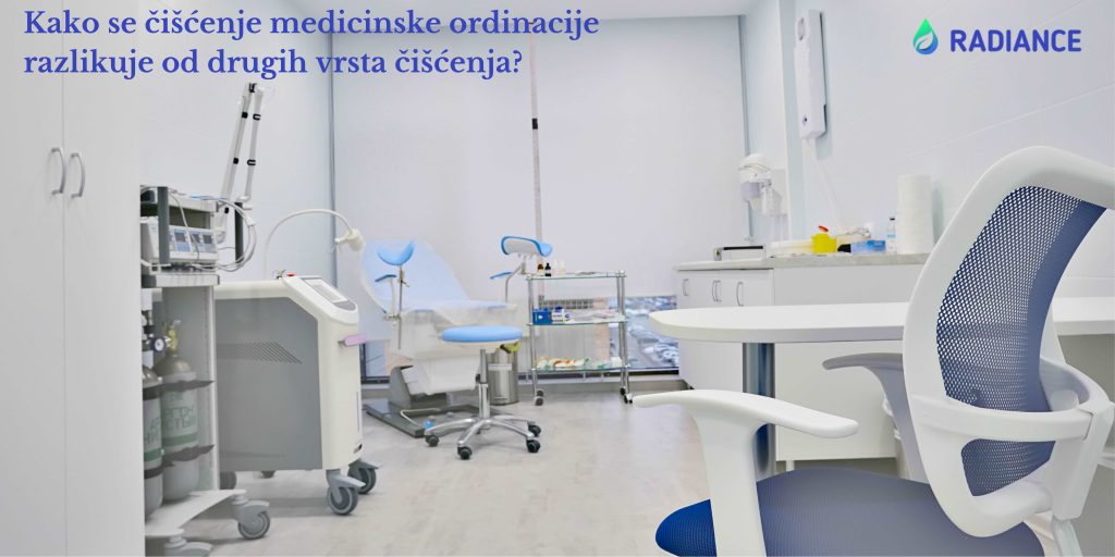 Kako se čišćenje medicinske ordinacije razlikuje od drugih vrsta čišćenja?