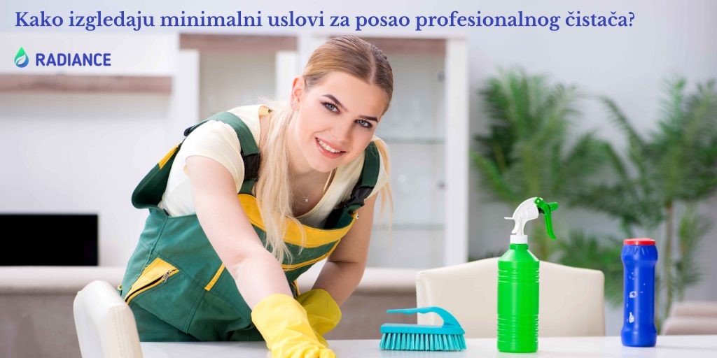 Kako izgledaju minimalni uslovi za posao profesionalnog čistača?